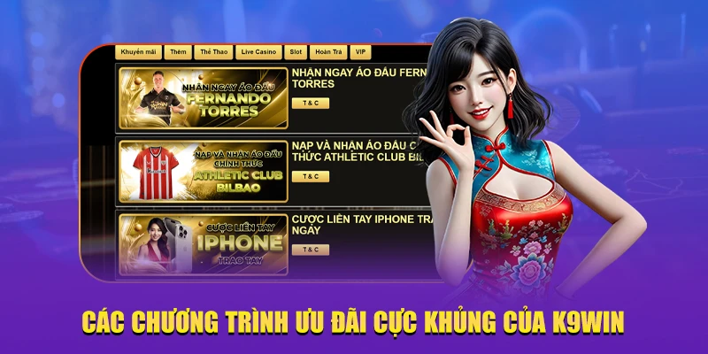 Các chương trình ưu đãi cực khủng của K9WIN