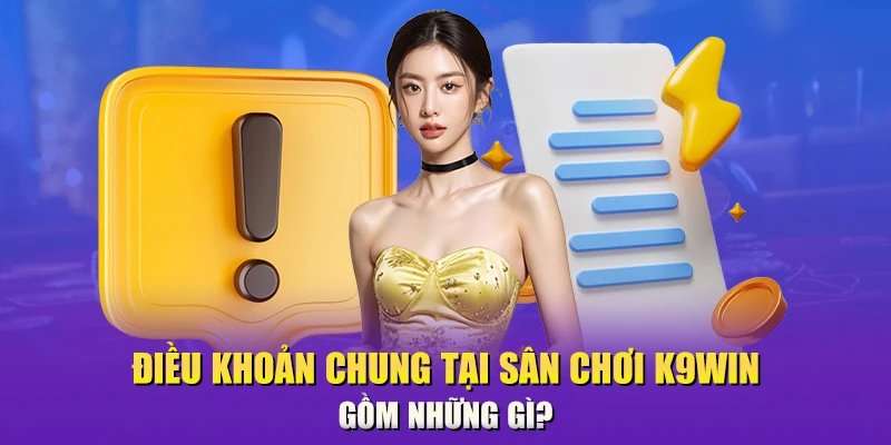 Điều khoản chung K9Win