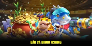Bắn cá Bingo Fishing – Tận hưởng không gian săn ngư đỉnh cao