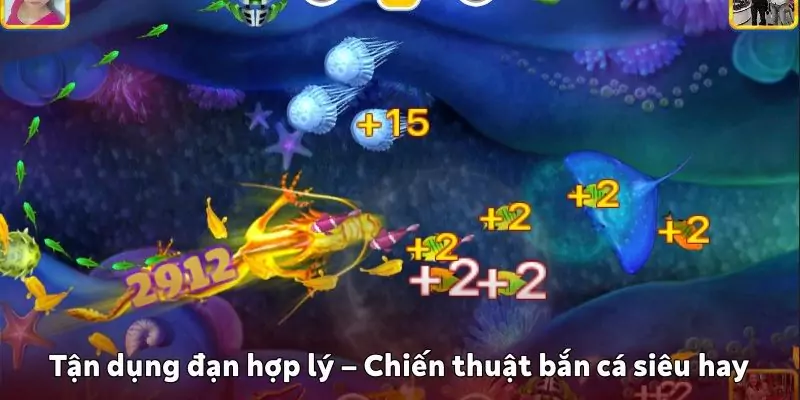 Chiến thuật bắn cá siêu hay là tận dụng đạn sao cho hợp lý