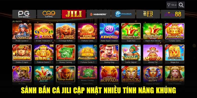 Sảnh bắn cá Jili cập nhật nhiều tính năng khủng