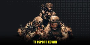 TF Esport K9win – Sảnh thể thao điện tử hàng đầu 2025